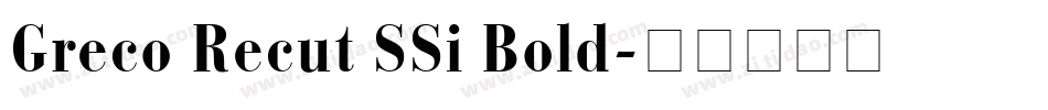 Greco Recut SSi Bold字体转换